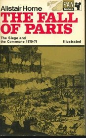 FALL OF PARIS: THE SIEGE AND THE COMMUNE, 1870-71
