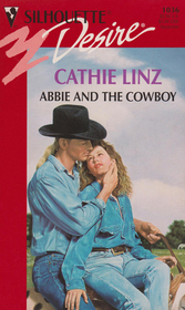 Abbie and the Cowboy (Three Weddings and a Gift, Bk 3) (Silhouette Desire, No 1036)