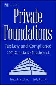 Private Foundations: Tax Law and Compliance, 2001 Cumulative Supplement (Wiley Nonprofit Law, Finance and Management Series)