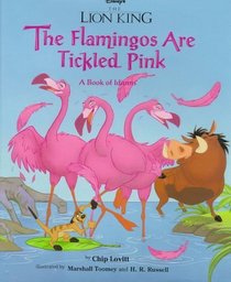 The Flamingos are Tickled Pink: A Book of Idioms (Lion King)