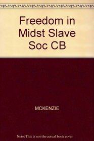 Freedom in Midst Slave Soc CB