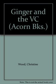 Ginger and the VC (Acorn Bks.)