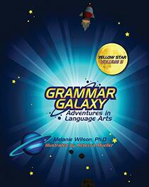 Grammar Galaxy: Yellow Star: Adventures in Language Arts (Volume 3)