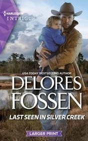 Last Seen in Silver Creek (Silver Creek Lawmen: Second Generation, Bk 3) (Harlequin Intrigue, No 2163) (Larger Print)