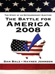 The Battle for America 2008: The Story of an Extraordinary Election (Thorndike Press Large Print Nonfiction Series)