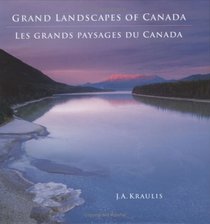 Grand Landscapes of Canada -- Les Grands Paysages du Canada