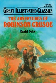 The Adventures of Robinson Crusoe (Great Illustrated Classics)