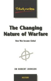 The Changing Nature of Warfare 1792-1918: How War Became Global (Studymates)