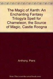 The Magic of Xanth: A Spell for Chameleon / The Source of Magic / Castle Roogna