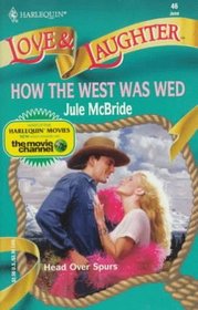 How the West Was Wed (Harlequin Love & Laughter, No 46)