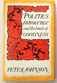 Politics, Innocence and the Limits of Goodness