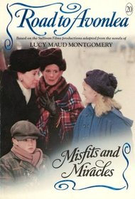 Misfits and Miracles (Road to Avonlea, No 20)