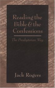 Reading the Bible and the Confessions: The Presbyterian Way