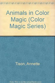 Animals in Color Magic (Color Magic Series)
