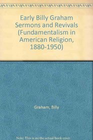 EARLY BILLY GRAHAM SERMON (Fundamentalism in American Religion, 1880-1950)
