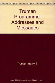The Truman Program: Addresses and Messages