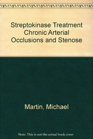 Streptokinase Treatmnt Chronic Arterial Occlusions & Stenoses