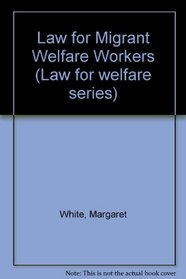 Law for Migrant Welfare Workers (Law for Welfare Series)