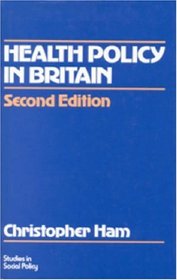 Health Policy in Britain: The Politics and Organization of the National Health Service (Studies in Social Policy)