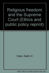 Religious freedom and the Supreme Court (Ethics and public policy reprint)