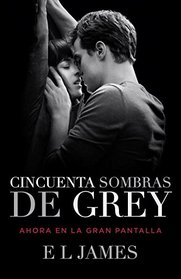 Cincuenta Sombras de Grey (Movie Tie-in Edition) (Spanish Edition)