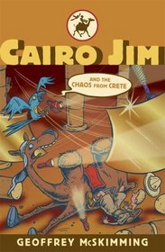 Cairo Jim and the Chaos from Crete (Cairo Jim Chronicles)