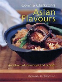 Asian Flavours: Unlock Culinary Secrets with Spices, Sauces and Other Exotic Ingredients
