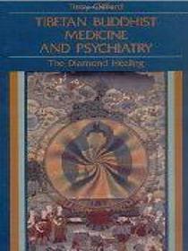 The Diamond Healing: Tibetan Buddhist Medicine and Psychiatry