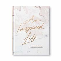 An Inspired Life: A journal for thinking, dreaming, and discovering