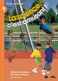 Science C'Est Amusant (La): Pet.Cur.Ora 01 (Petits Curieux) (French Edition)