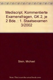 Mediscript, Kommentierte Examensfragen, GK 2, je 2 Bde. : 1. Staatsexamen 3/2002
