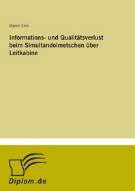 Informations- und Qualittsverlust beim Simultandolmetschen ber Leitkabine (German Edition)