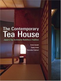 The Contemporary Tea House: Japan's Top Architects Redefine a Tradition