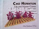 Cho Hunhyun: Life and Master Games