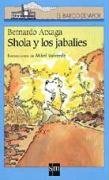 Shola y los jabalies/ Shola and the Boar (El Barco De Vapor) (Spanish Edition)