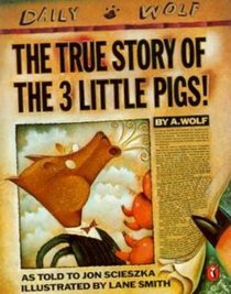 The True Story of the Three Little Pigs by A. Wolf (Picture Puffin S.)