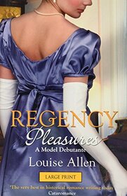 A Model Dbutante. Louise Allen (Regency Pleasures)