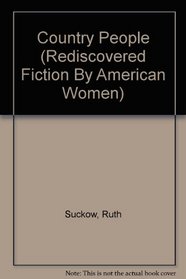 Country People (Rediscovered Fiction By American Women)
