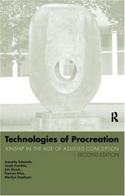 Technologies of Procreation: Kinship in the Age of Assisted Conception