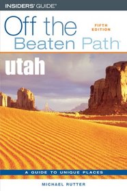 Utah Off the Beaten Path, 5th (Off the Beaten Path Series)