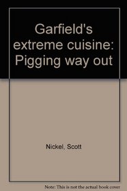 Garfield's extreme cuisine: Pigging way out