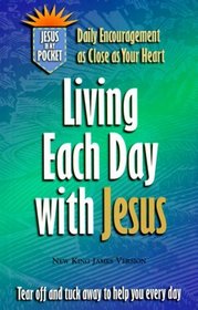 Living Each Day With Jesus (A Jesus in My Pocket)