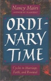 Ordinary Time: Cycles in Marriage, Faith, and Renewal