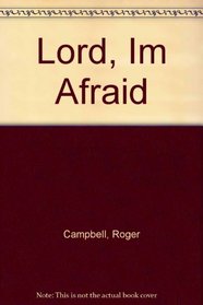 Lord, Im Afraid