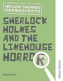 Dramascripts: Sherlock Holmes and the Limehouse Horror