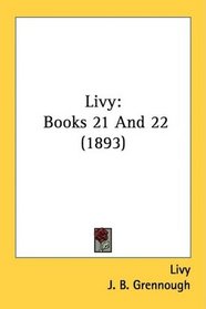 Livy: Books 21 And 22 (1893)