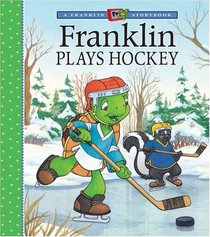 Franklin Plays Hockey (A Franklin TV Storybook)