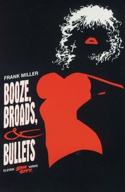 Sin City: Booze, Broads and Bullets (Sin City S.)