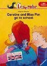 Caroline and Miss Pim go to school.