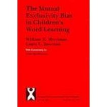 The Mutual Exclusivity Bias in Children's Word Learning (Monographs of the Society for Research in Child Development, Serial No 220, Vol 54, No 3-4 1)